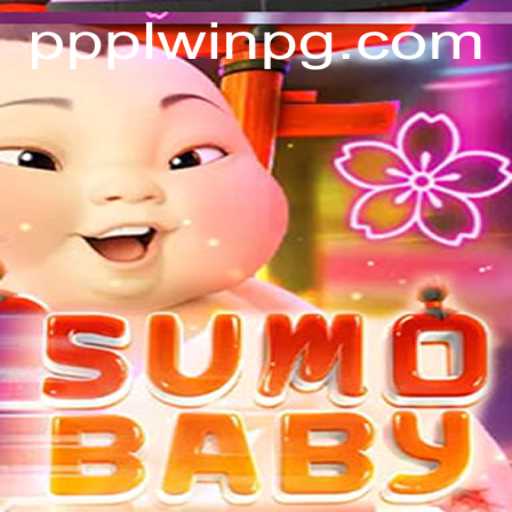 Exploring the World of SumoBaby: A New Gaming Sensation by ppplwin.com